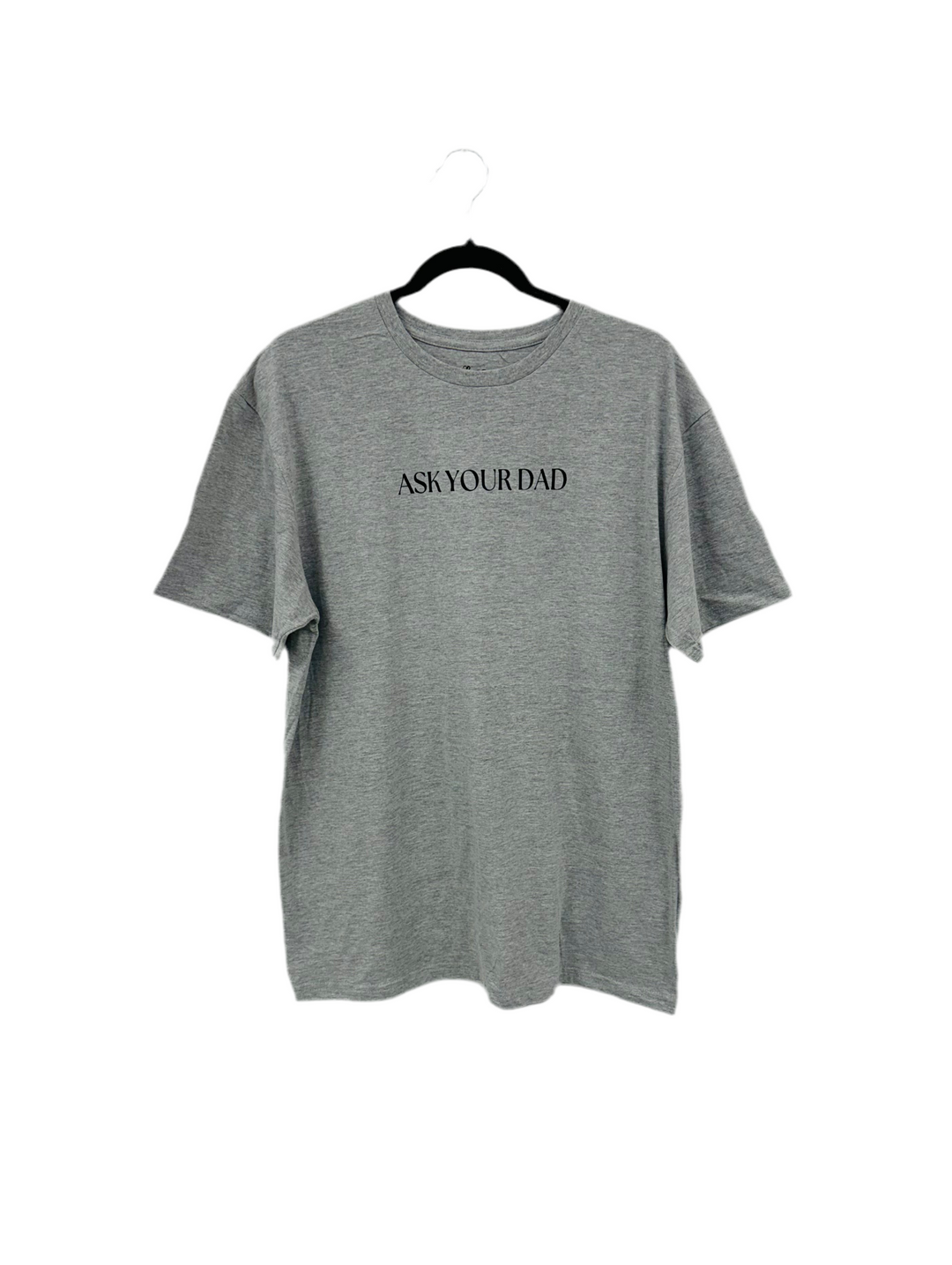 ASK YOUR DAD T-shirt
