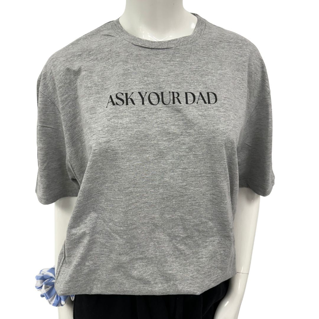 ASK YOUR DAD T-shirt